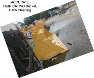 ACCURATE FABRICATING Bucket, Ditch Cleaning