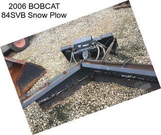 2006 BOBCAT 84SVB Snow Plow