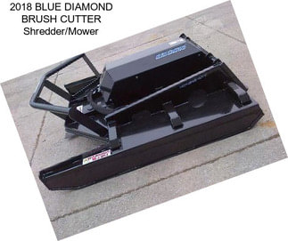 2018 BLUE DIAMOND BRUSH CUTTER Shredder/Mower