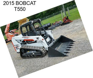 2015 BOBCAT T550