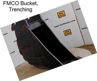 FMCO Bucket, Trenching