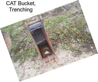 CAT Bucket, Trenching