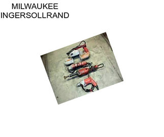 MILWAUKEE INGERSOLLRAND