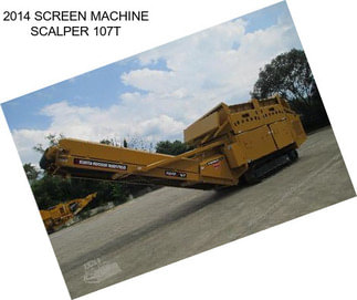 2014 SCREEN MACHINE SCALPER 107T