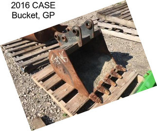 2016 CASE Bucket, GP