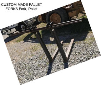 CUSTOM MADE PALLET FORKS Fork, Pallet