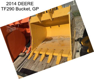 2014 DEERE TF290 Bucket, GP