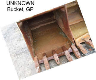 UNKNOWN Bucket, GP