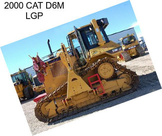2000 CAT D6M LGP