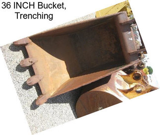 36 INCH Bucket, Trenching