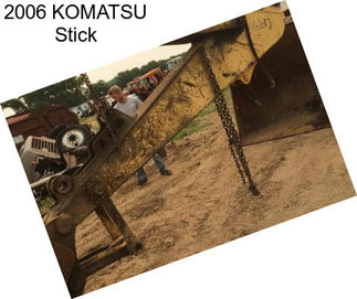 2006 KOMATSU Stick