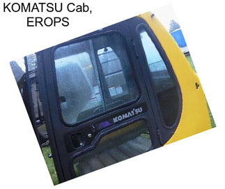 KOMATSU Cab, EROPS