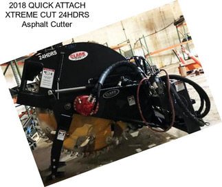 2018 QUICK ATTACH XTREME CUT 24HDRS Asphalt Cutter