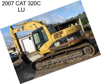 2007 CAT 320C LU