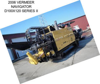 2006 VERMEER NAVIGATOR D100X120 SERIES II