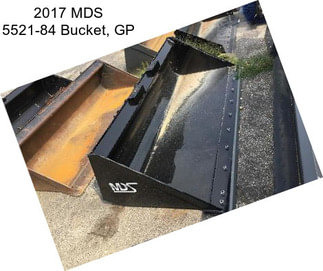 2017 MDS 5521-84 Bucket, GP