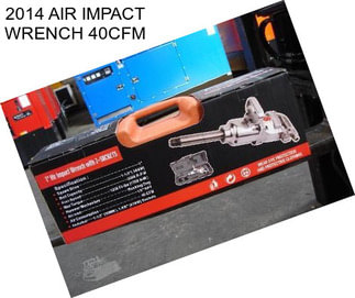 2014 AIR IMPACT WRENCH 40CFM