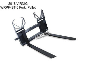 2018 VIRNIG WRPF48T-5 Fork, Pallet