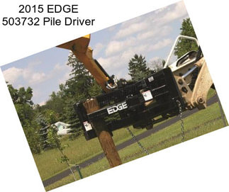 2015 EDGE 503732 Pile Driver