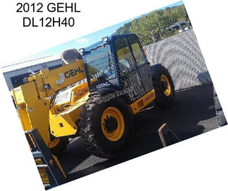 2012 GEHL DL12H40