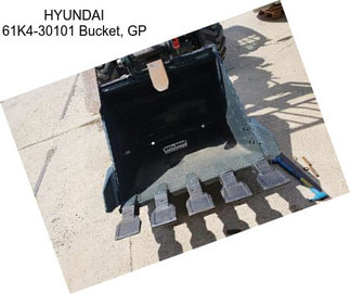 HYUNDAI 61K4-30101 Bucket, GP