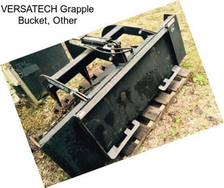 VERSATECH Grapple Bucket, Other