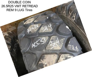 DOUBLE COIN 26.5R25 VMT RETREAD REM 9 LUG Tires