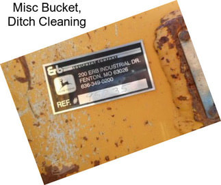 Misc Bucket, Ditch Cleaning