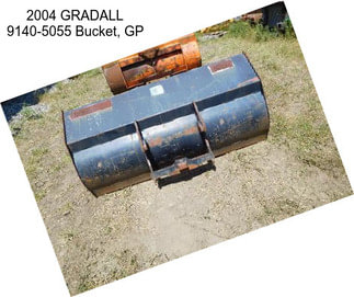 2004 GRADALL 9140-5055 Bucket, GP