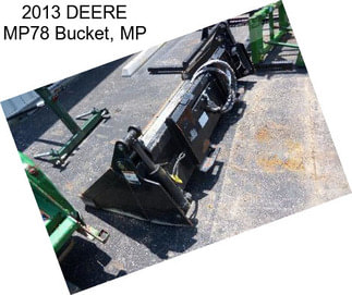 2013 DEERE MP78 Bucket, MP