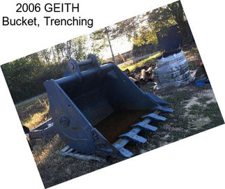 2006 GEITH Bucket, Trenching