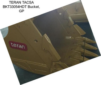 TERAN TACSA BKT33054HDT Bucket, GP