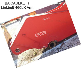 BA CAULKETT Linkbelt-460LX Arm