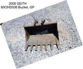 2008 GEITH MX3HD036 Bucket, GP