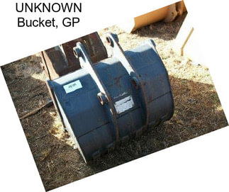 UNKNOWN Bucket, GP