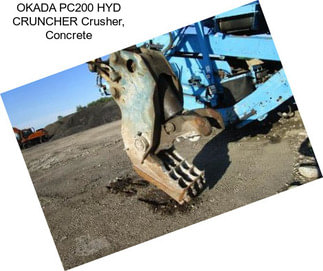 OKADA PC200 HYD CRUNCHER Crusher, Concrete