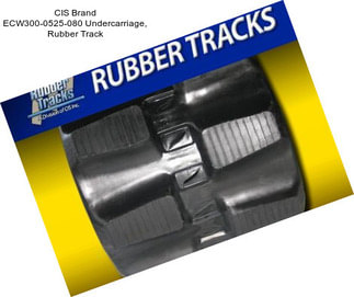 CIS Brand ECW300-0525-080 Undercarriage, Rubber Track