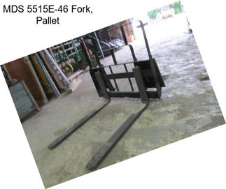 MDS 5515E-46 Fork, Pallet