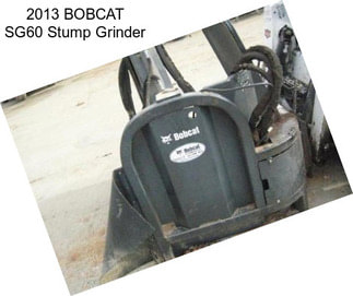 2013 BOBCAT SG60 Stump Grinder