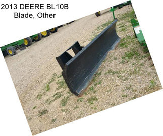 2013 DEERE BL10B Blade, Other