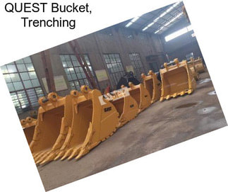 QUEST Bucket, Trenching
