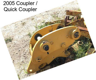 2005 Coupler / Quick Coupler