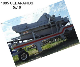 1985 CEDARAPIDS 5x16