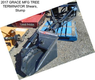 2017 GRACE MFG TREE TERMINATOR Shears, Stump