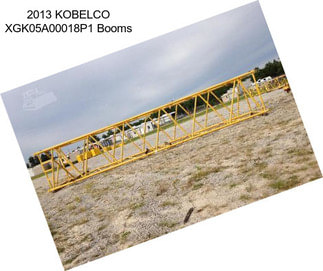 2013 KOBELCO XGK05A00018P1 Booms