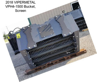 2018 VIPERMETAL VPH4-1500 Bucket, Screen