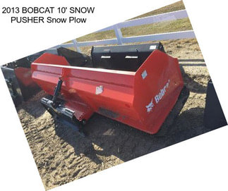 2013 BOBCAT 10\' SNOW PUSHER Snow Plow