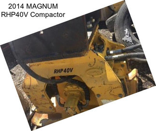 2014 MAGNUM RHP40V Compactor