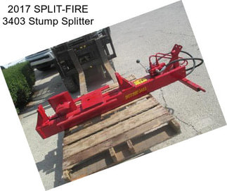 2017 SPLIT-FIRE 3403 Stump Splitter