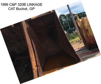 1996 C&P 320B LINKAGE CAT Bucket, GP